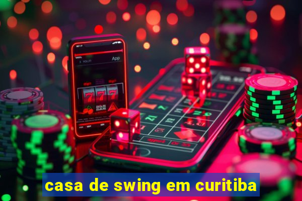 casa de swing em curitiba